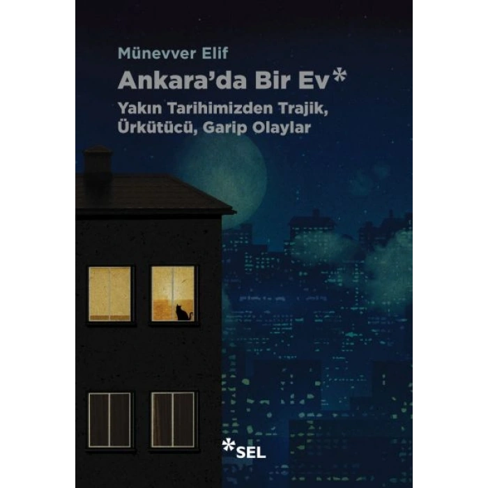 Ankarada Bir Ev Yakın Tarihimizden Trajik, Ürkütücü, Garip Olaylar