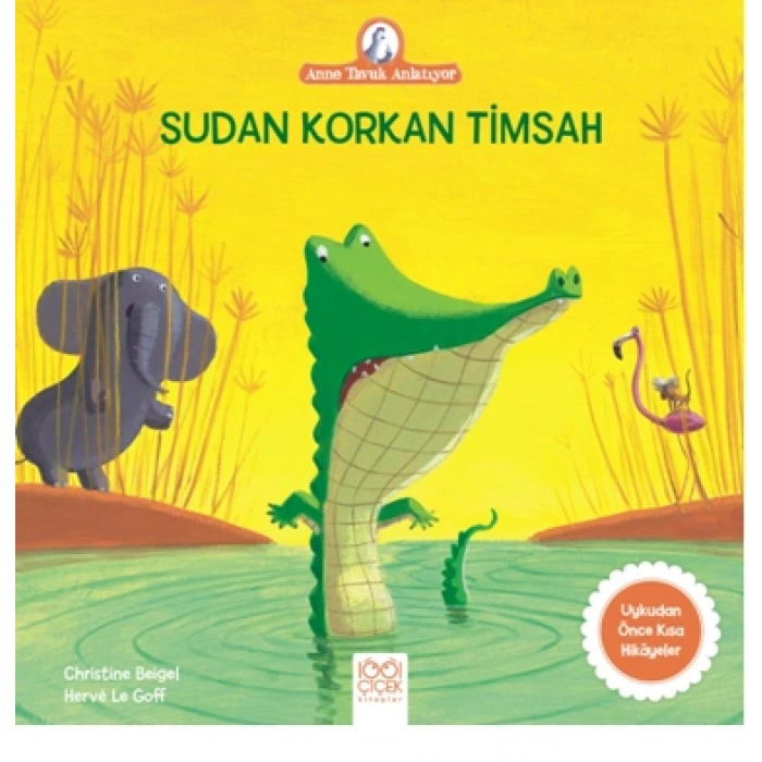 Anne Tavuk Anlatıyor - Sudan Korkan Timsah