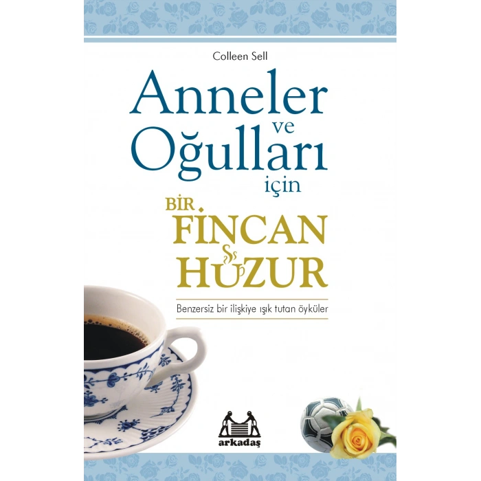 Anneler ve Oğulları  İçin Bir Fincan Huzur