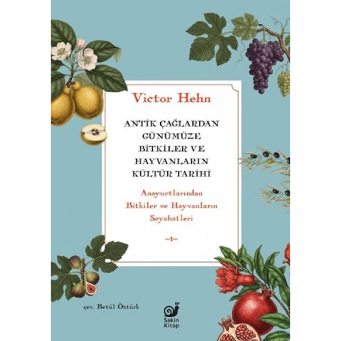 Antik Çağlardan Günümüze Bitkiler ve Hayvanların Kültür Tarihi