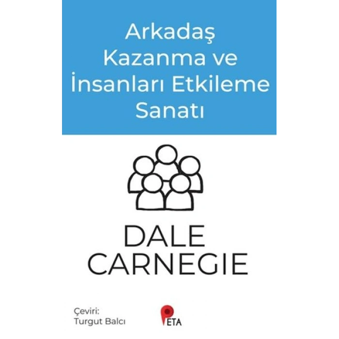 Arkadaş Kazanma ve İnsanları Etkileme Sanatı