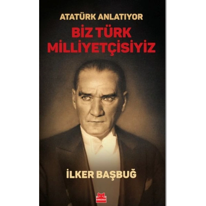 Atatürk Anlatıyor - Biz Türk Milliyetçisiyiz/