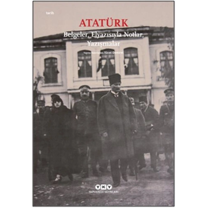 Atatürk Belgeler, Elyazısıyla Notlar, Yazışmalar