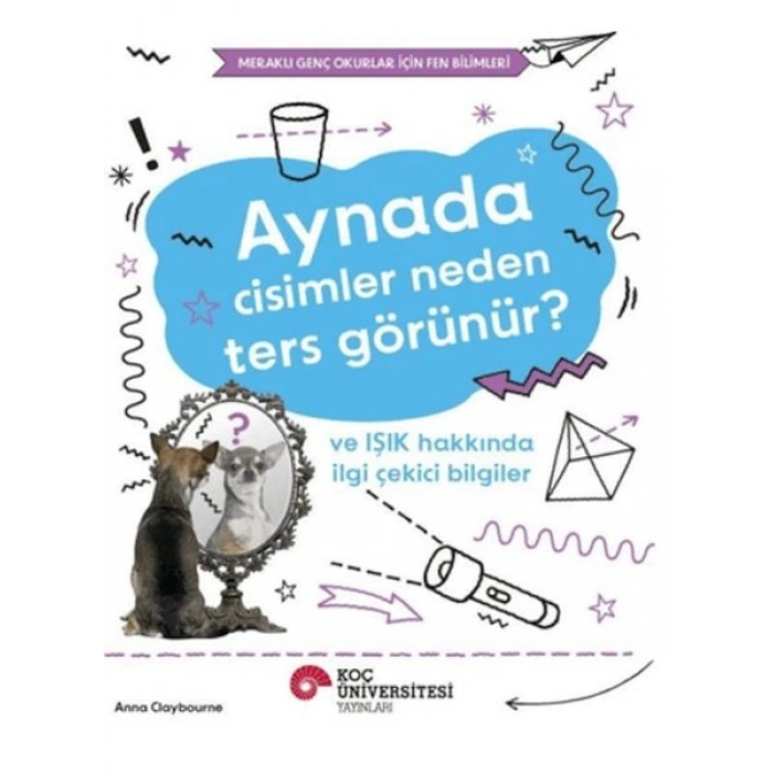 Aynada Cisimler Neden Ters Görünür? ve Işık Hakkında İlgi Çekici Bilgiler
