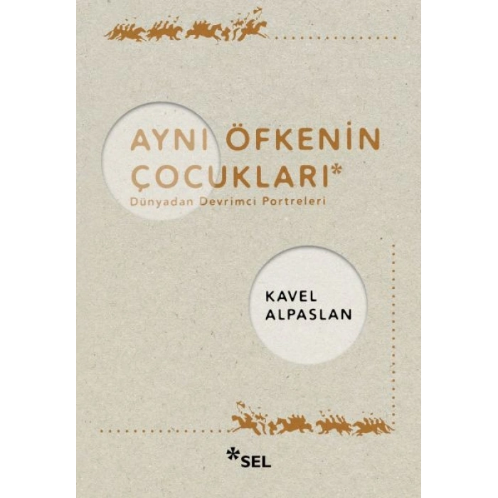 Aynı Öfkenin Çocukları Dünyadan Devrimci Portreleri
