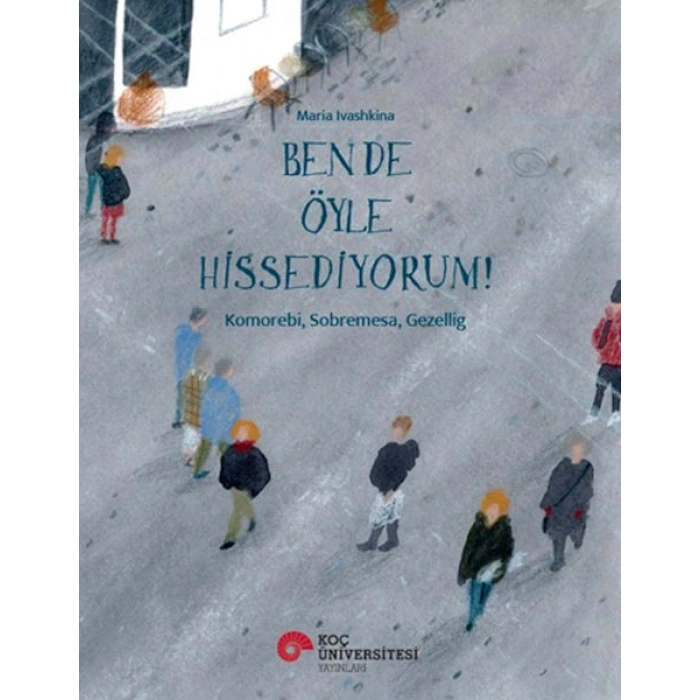 Ben De Öyle Hissediyorum! Komorebı, Sobremesa, Gezellıg