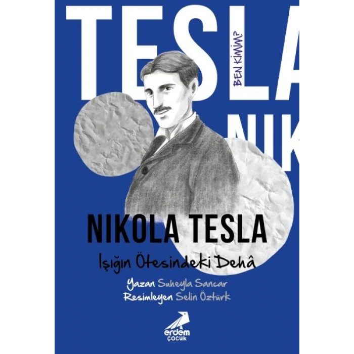 Ben Kimim? Nikola Tesla Işığın Ötesindeki Dehâ