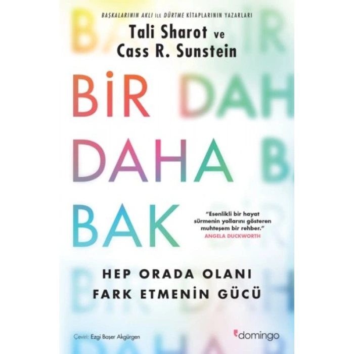 Bir Daha Bak Hep Orada Olanı Fark Etmenin Gücü