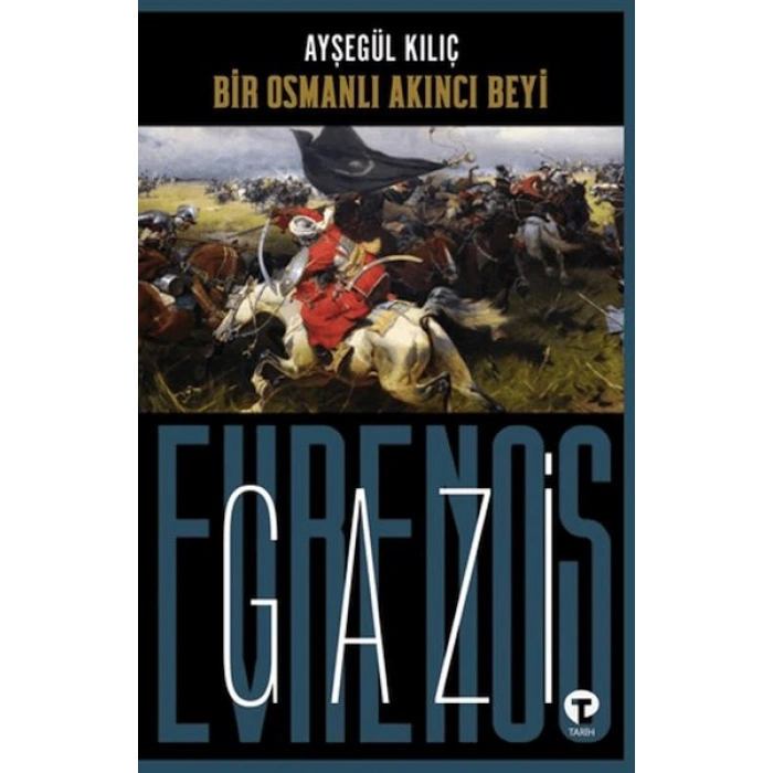 Bir Osmanlı Akıncı Beyi Gazi Evrenos Bey