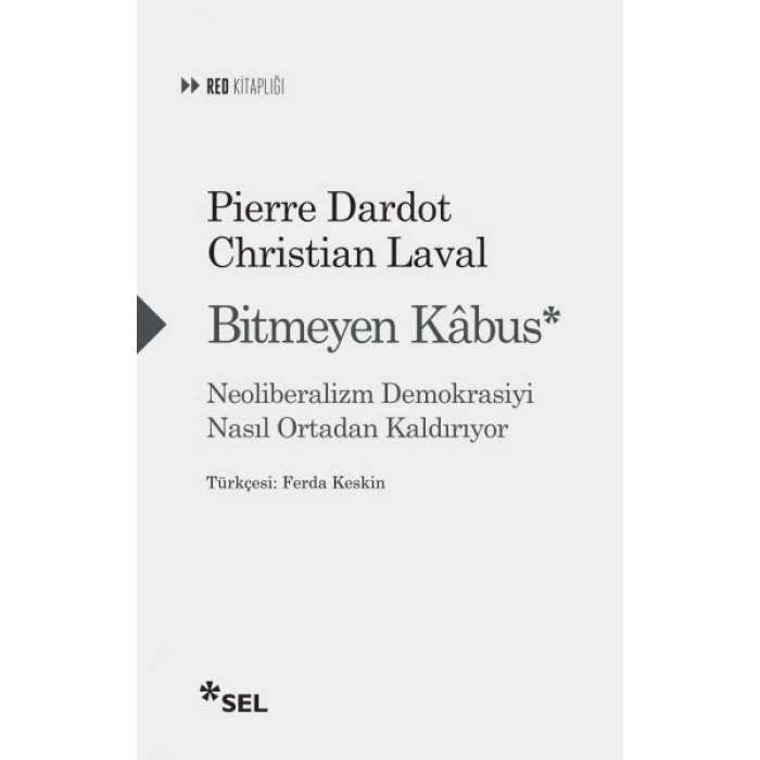 Bitmeyen Kâbus Neoliberalizm Demokrasiyi Nasıl Ortadan Kaldırıyor