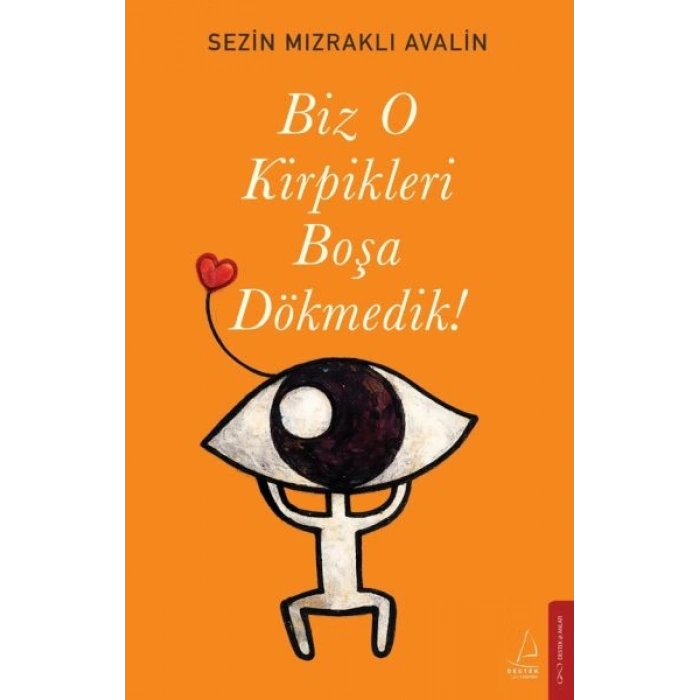 Biz O Kirpikleri Boşa Dökmedik!