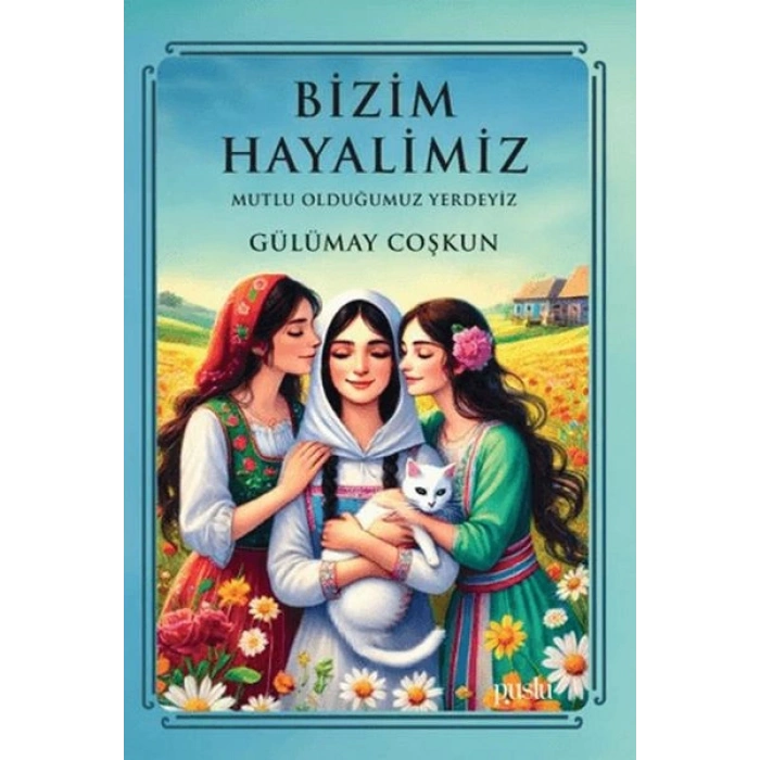 Bizim Hayalimiz - Mutlu Olduğumuz Yerdeyiz