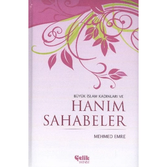 Büyük İslam Kadınları ve Hanım Sahabeler (Ciltli)