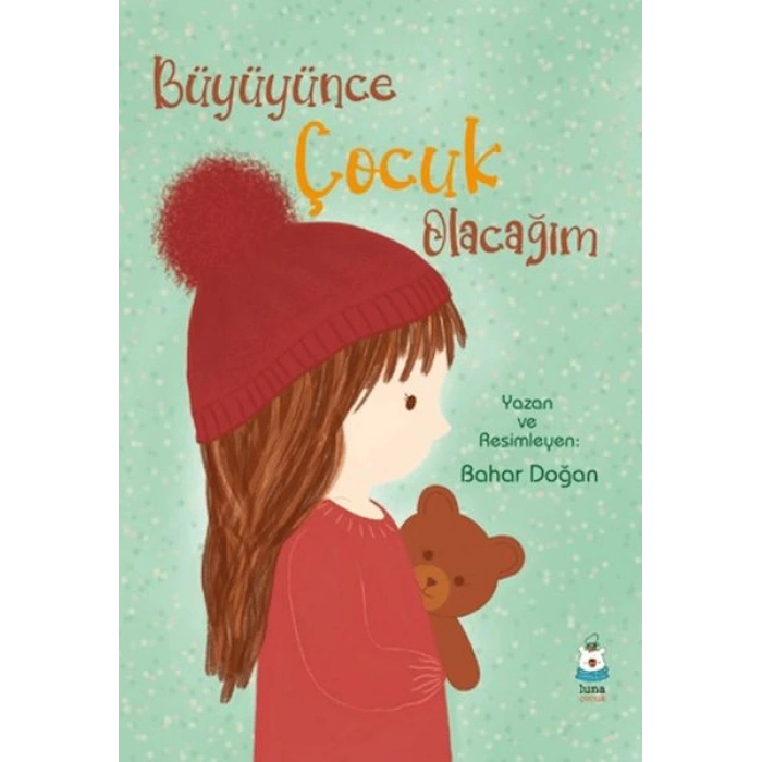 Büyüyünce Çocuk Olacağım