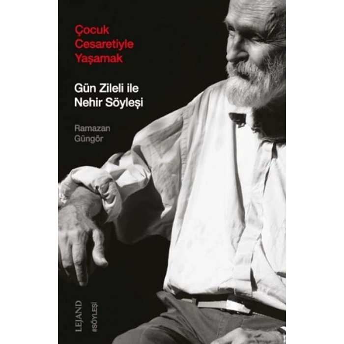 Çocuk Cesaretiyle Yaşamak Gün Zileli ile Nehir Söyleşi
