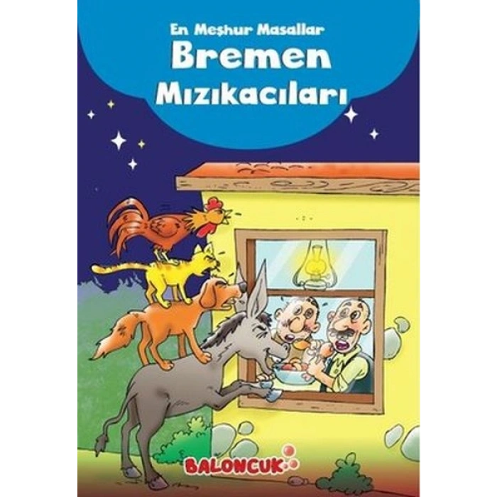 Çocuklar için En Meşhur Masallar - Bremen Mızıkacıları Hayal ve Odak Geliştirici Masallar