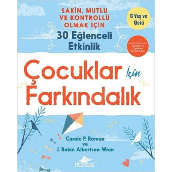 Çocuklar İçin Farkındalık Sakin Mutlu Ve Kontrollü Olmak İçin 30 Eğlenceli Etkinlik
