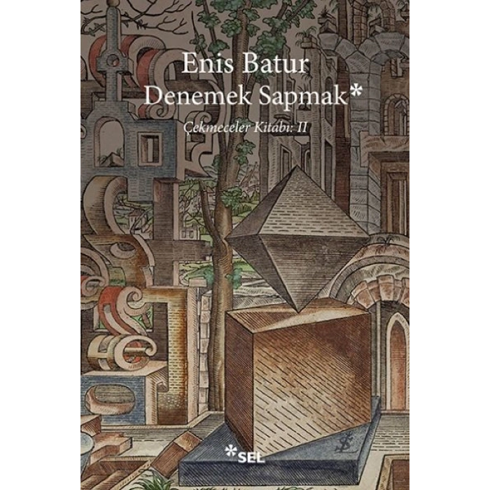 Denemek Sapmak - Çekmeceler Kitabı II