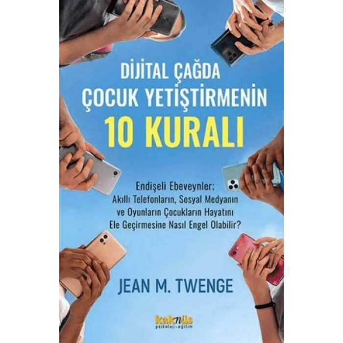 Dijital Çağda  Çocuk Yetiştirmenin 10 Kuralı