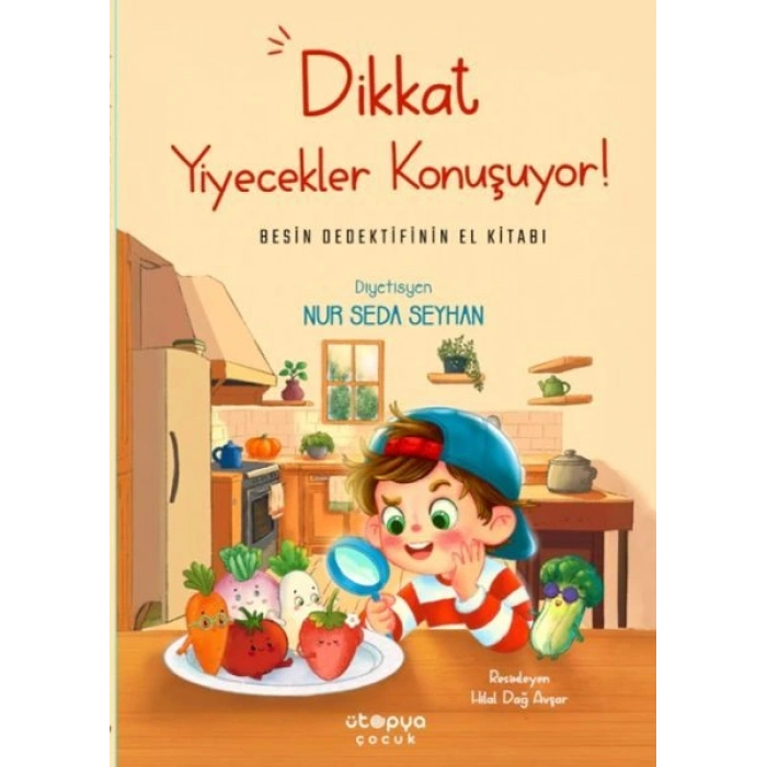 Dikkat Yiyecekler Konuşuyor Besin Dedektifinin El Kitabı