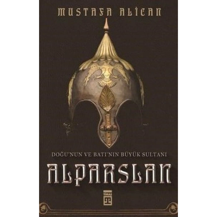 Doğunun ve Batının Büyük Sultanı Alparslan