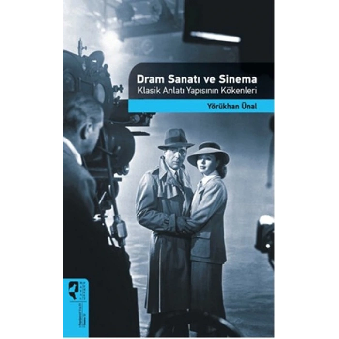 Dram Sanatı ve Sinema  Klasik Anlatı Yapısının Kökenleri