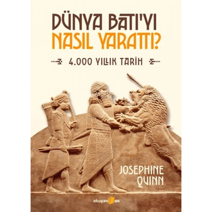 Dünya Batıyı Nasıl Yarattı?