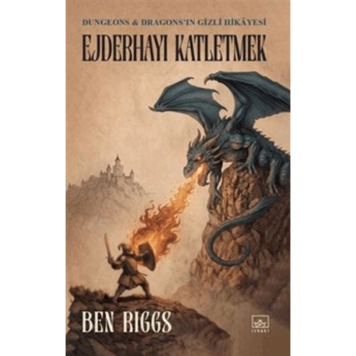 Ejderhayı Katletmek Dungeons ve Dragonsın Gizli Hikayesi