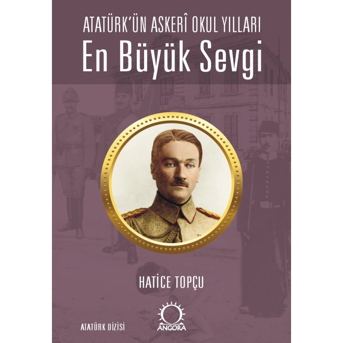 En Büyük Sevgi - Atatürk’ün Askerî Okul Yılları