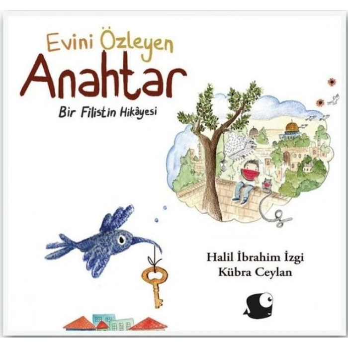 Evini Özleyen Anahtar - Bir Filistin Hikayesi