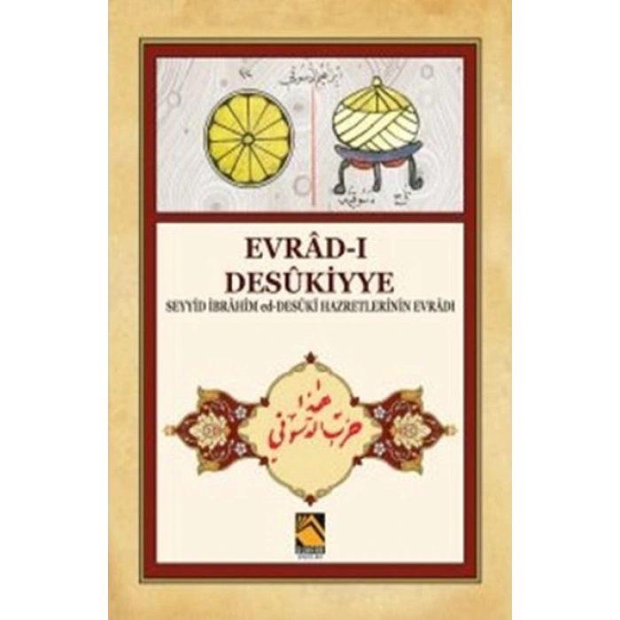 Evrad-ı Desükiyye - Seyyid İbrahim ed-Desüki Hazretlerinin Evradı