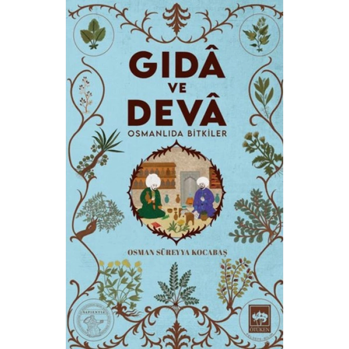 Gıdâ ve Devâ Osmanlıda Bitkiler
