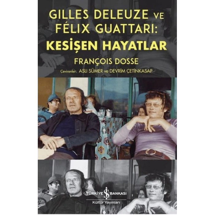 Gilles Deleuze ve Felix Guattari Kesişen Hayatlar