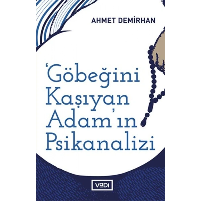 Göbeğini Kaşıyan Adamın Psikanalizi - Toplum Serisi
