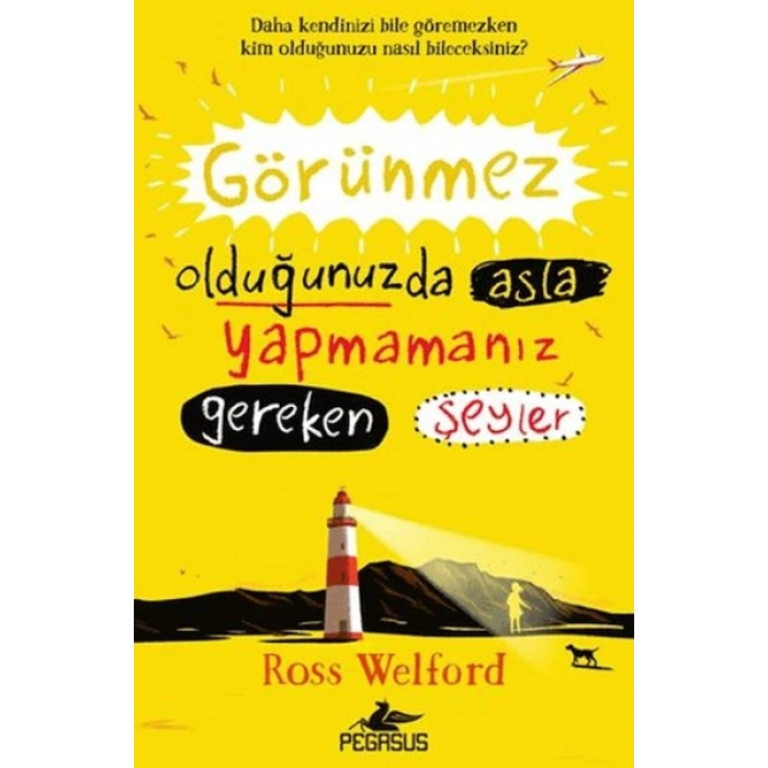 Görünmez Olduğunuzda Asla Yapmamanız Gereken Şeyler