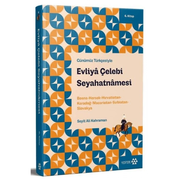 Günümüz Türkçesiyle Evliya Çelebi Seyahatnamesi 6. Kitap