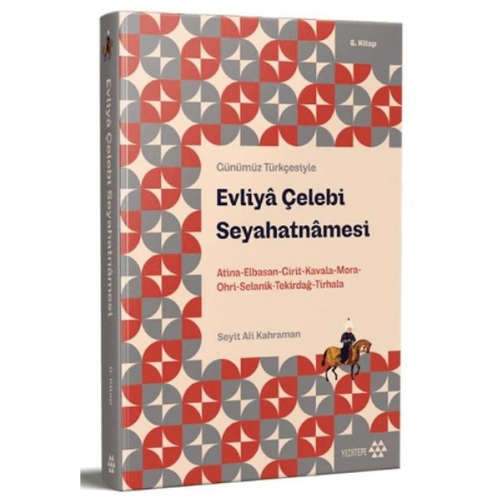 Günümüz Türkçesiyle Evliya Çelebi Seyahatnamesi 8. Kitap