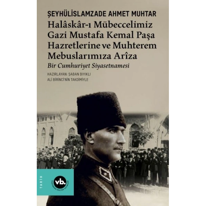 Halâskâr-ı Mübeccelimiz Gazi Mustafa Kemal Paşa Hazretlerine Ve Muhterem Mebuslarımıza Arîza