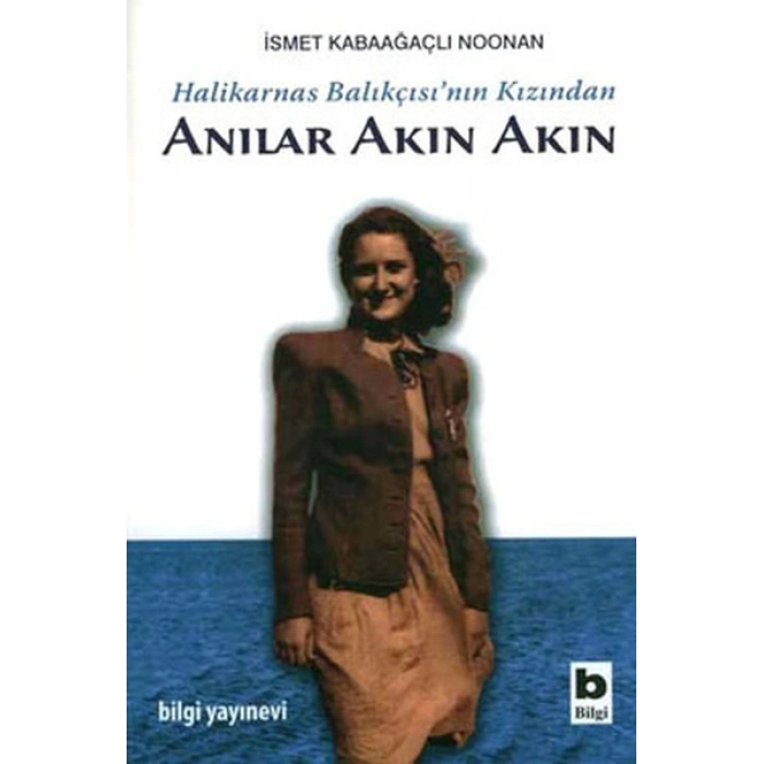 Halikarnas Balıkçısının Kızından Anılar Akın Akın