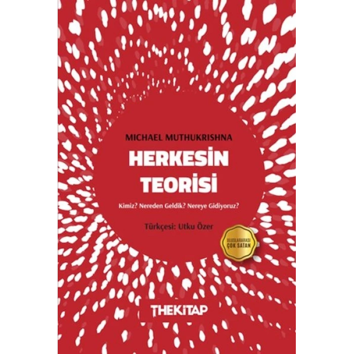 Herkesin Teorisi Kimiz? Nereden Geldik? Nereye Gidiyoruz?