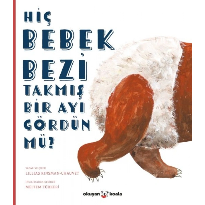 Hiç Bebek Bezi Takmış Bir Ayı Gördün mü?