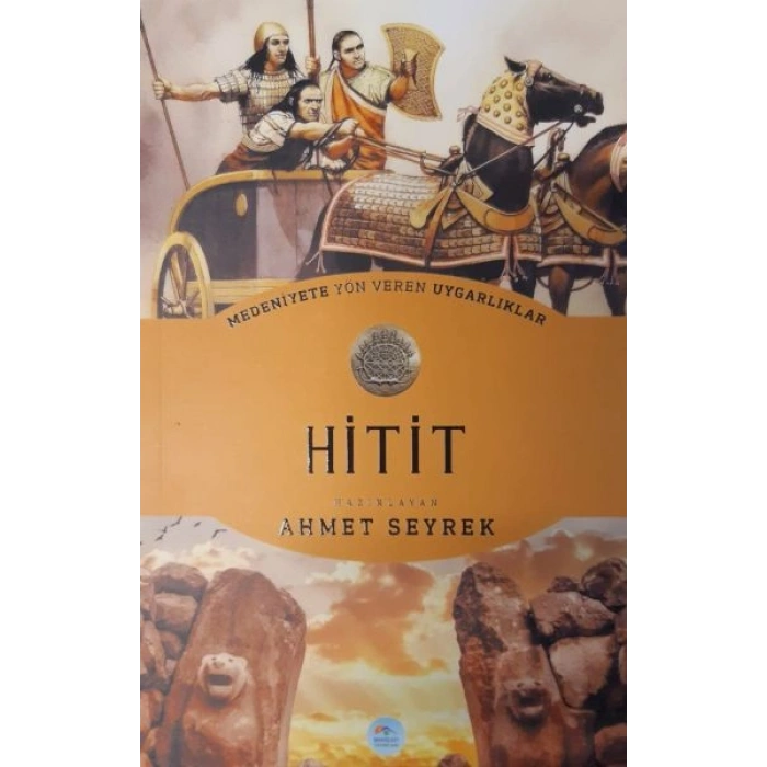 Hitit  Medeniyete Yön Veren Uygarlıklar