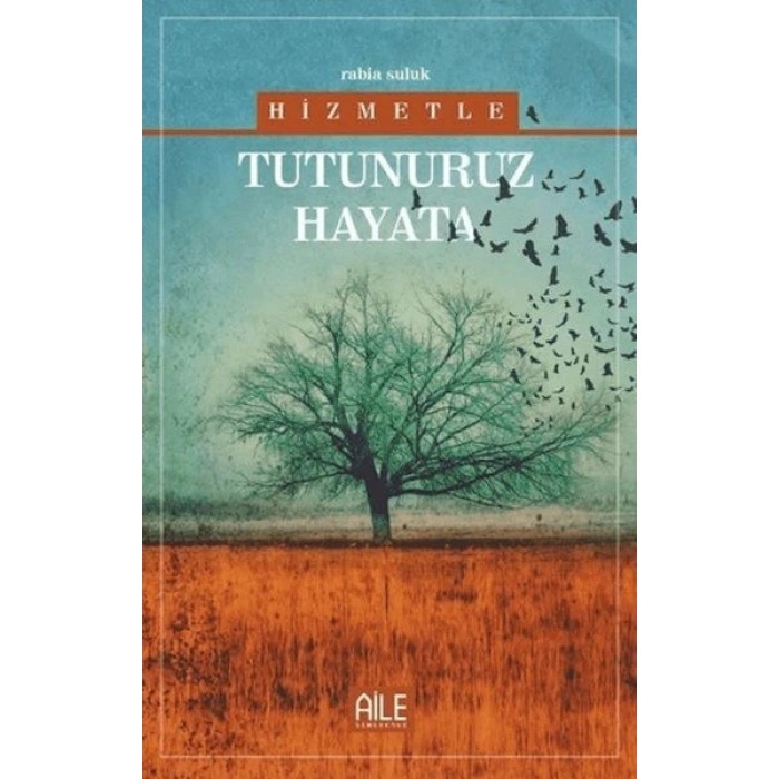 Hizmetle Tutunuruz Hayata