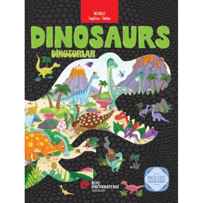 İki Dilli İngilizce-Türkçe Dınosaurs - Dinozorlar İngilizce Öğreniyorum