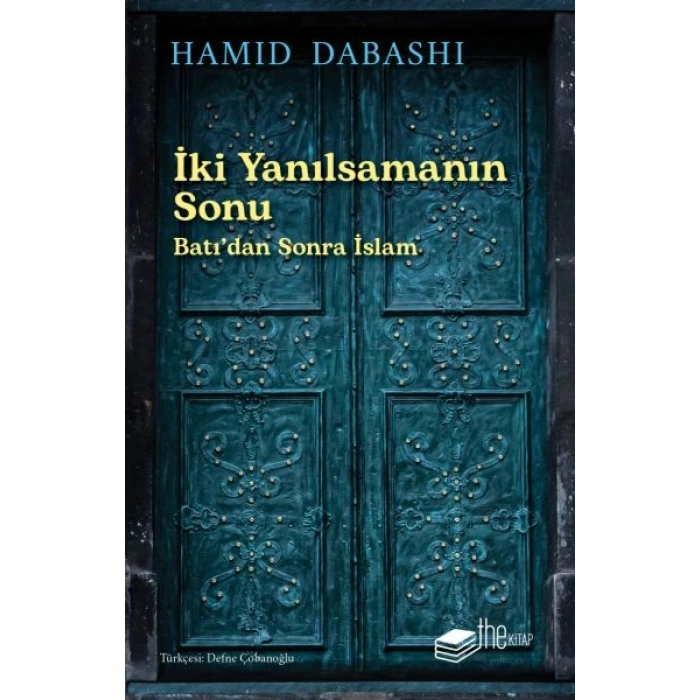 İki Yanılsamanın Sonu Batı’dan sonra İslam