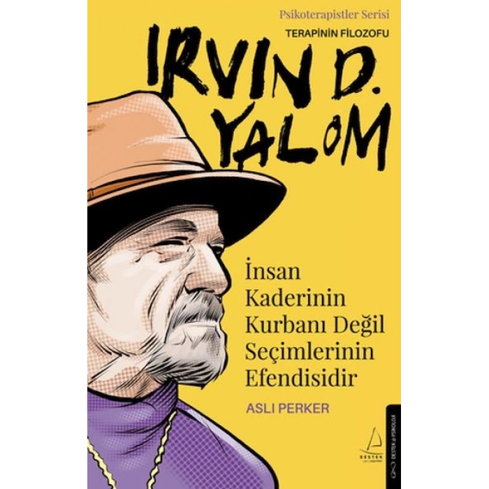 İnsan Kaderinin Kurbanı Değil Seçimlerinin Efendisidir – Irvin D. Yalom