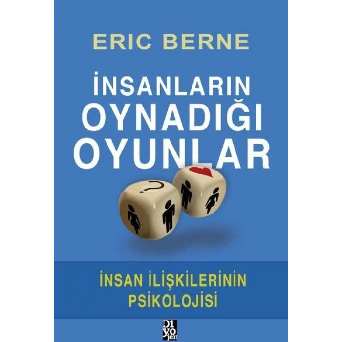 İnsanların Oynadığı Oyunlar - İnsan İlişkilerinin Psikolojisi
