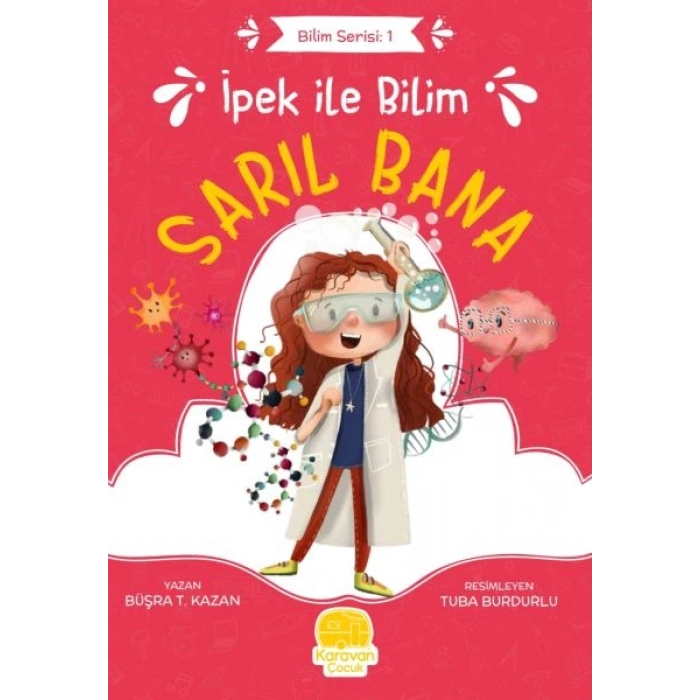 İpek ile Bilim Sarıl Bana