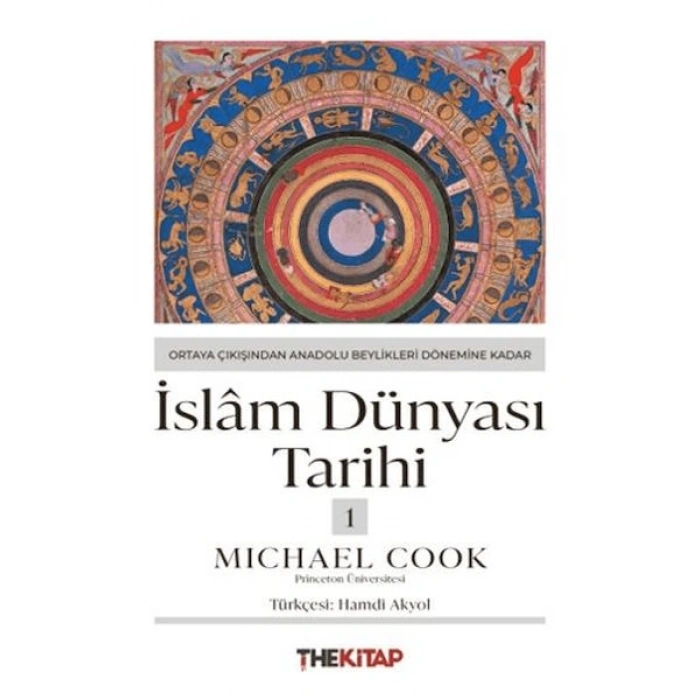 İslâm Dünyası Tarihi 1 - Ortaya Çıkışından Anadolu Beylikleri Dönemine Kadar