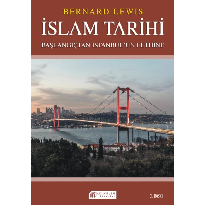 İslam Tarihi Başlangıçtan İstanbul`un Fethine - Politika ve Savaşlar